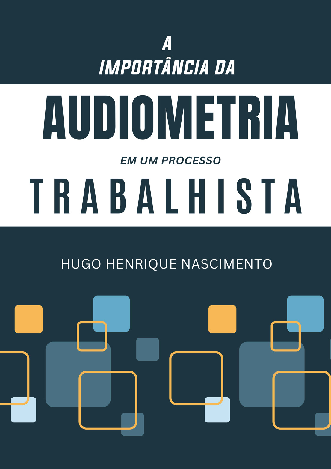 Ebook - A IMPORTÂNCIA DA AUDIOMETRIA EM UM PROCESSO TRABALHISTA